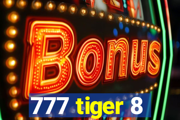 777 tiger 8